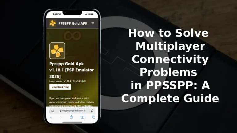 How to Solve Multiplayer Connectivity Problems in PPSSPP: A Complete Guide