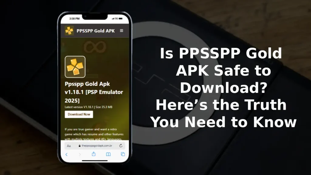 Is PPSSPP Gold APK Safe to Download? Here’s the Truth You Need to Know 1 Is PPSSPP Gold APK Safe to Download? Here’s the Truth You Need to Know