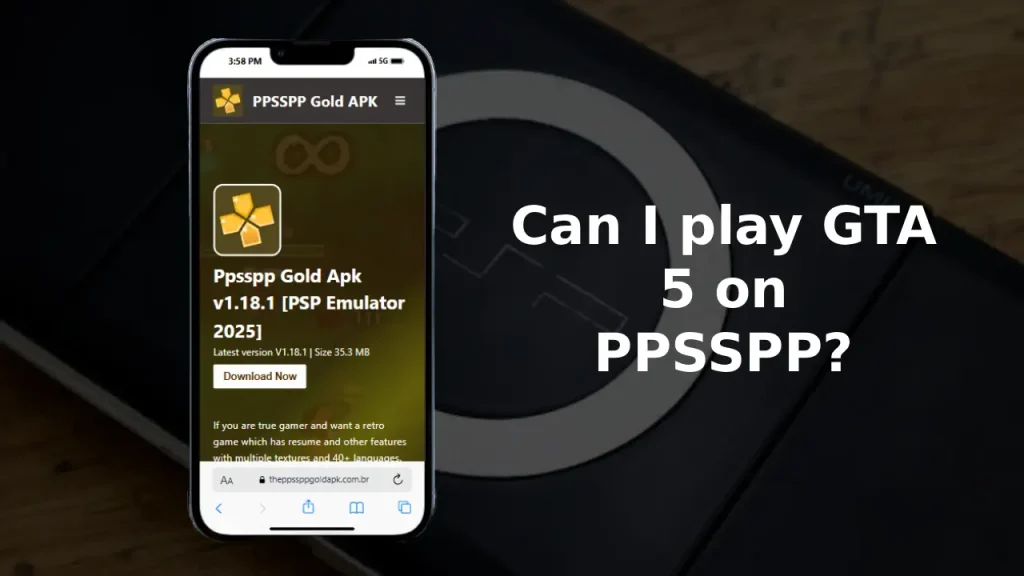Can I play GTA 5 on PPSSPP?
