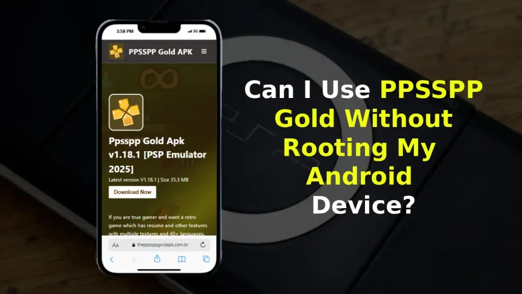 Can I Use PPSSPP Gold Without Rooting My Android Device?