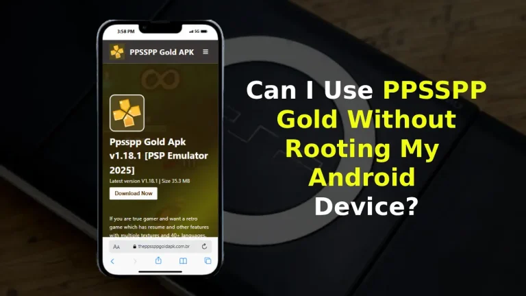 Can I Use PPSSPP Gold Without Rooting My Android Device?