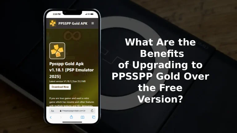 What Are the Benefits of Upgrading to PPSSPP Gold Over the Free Version