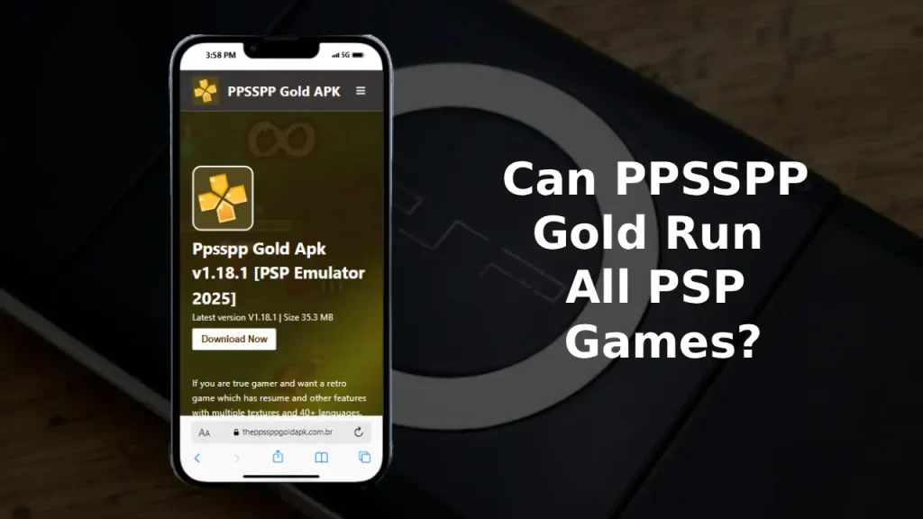 Can PPSSPP Gold Run All PSP Games
